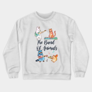 The Band Of Animals Crewneck Sweatshirt